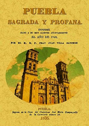 Seller image for Puebla sagrada y profana, informe dado por su muy ilustre ayuntamiento en el ao 1746 for sale by Imosver