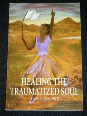 Seller image for Healing the Traumatized Soul for sale by Lotzabooks