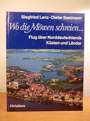 Immagine del venditore per Wo die Mwen schreien. Flug ber Norddeutschlands Ksten und Lnder venduto da Antiquariat Weber