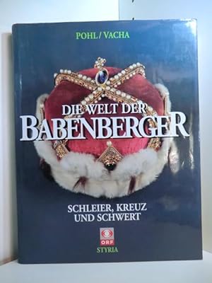 Seller image for Die Welt der Babenberger. Schleier, Kreuz und Schwert for sale by Antiquariat Weber