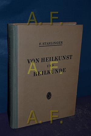 Seller image for Von Heilkunst und Heilkunde F. Starlinger for sale by Antiquarische Fundgrube e.U.