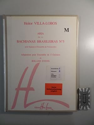 Bild des Verkufers fr Aria de La Bachianas Brasileiras No. 5 pour Soprano et Ensemble de Violoncelles. Adaptation pour Ensemble de 5 Guitares. zum Verkauf von Druckwaren Antiquariat