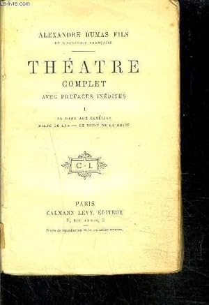 Bild des Verkufers fr THEATRE COMPLET- AVEC PREFACES INEDITES- TOME I vendu seul- (423 pages) : La Dame aux Camlias - Diane de Lys- Le bijou de la Reine- VENDU EN L ETAT zum Verkauf von Le-Livre