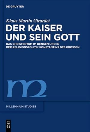 Bild des Verkufers fr Der Kaiser und sein Gott : Das Christentum im Denken und in der Religionspolitik Konstantins des Groen zum Verkauf von AHA-BUCH GmbH