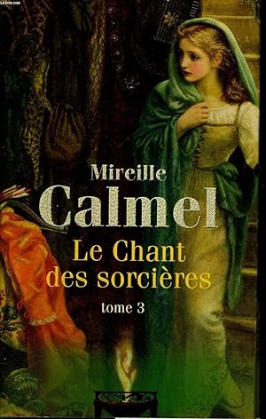 Bild des Verkufers fr LE CHANT DES SORCIERES TOME 3 zum Verkauf von Le-Livre