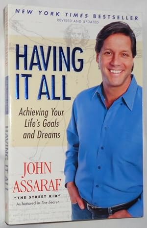 Having It All ~ Achieving Your Life's Goals and Dreams