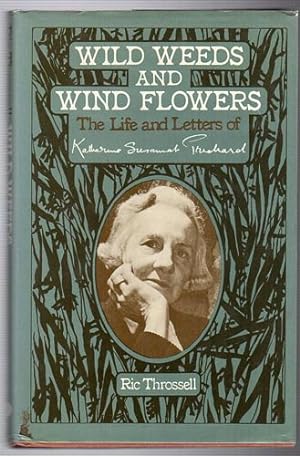 Seller image for Wild Weeds and Wind Flowers. The Life and Letters of Katherine Susannah Prichard. for sale by Time Booksellers