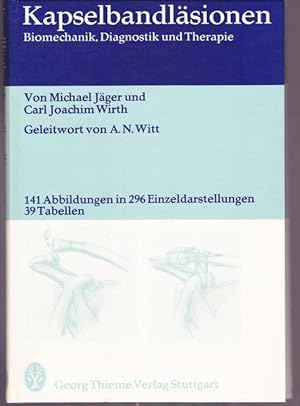 Bild des Verkufers fr Kapselbandlsionen. Biomechanik, Diagnostik und Therapie. Geleitwort von A. N. Witt. Zeichnungen von H. und K. Schumacher. zum Verkauf von Ant. Abrechnungs- und Forstservice ISHGW