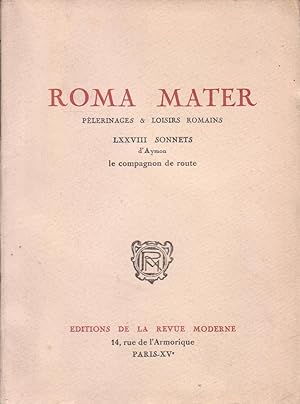 Roma Mater, pèlerinages et loisirs romains, LXXVIII sonnets