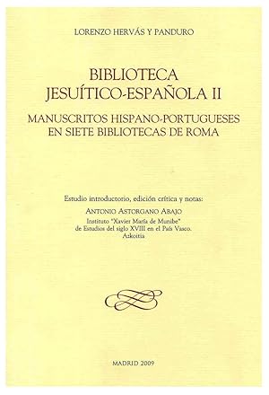 BIBLIOTECA JESUITICO-ESPAÑOLA, II: MANUSCRITOS HISPANO-PORTUGUESES EN SIETE BIBLIOTECAS DE ROMA. ...