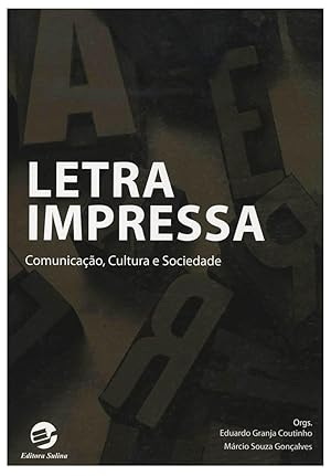 LETRA IMPRESSA: COMUNICAÇAO, CULTURA E SOCIEDADE