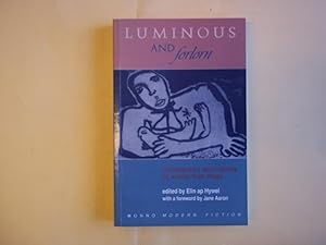 Immagine del venditore per Luminous and Forlorn: Contemporary Short Stories by Women from Wales venduto da Carmarthenshire Rare Books