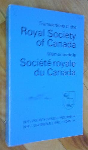 Transactions of the Royal Society of Canada Fourth Series, volume IX - Mémoires de la Société roy...