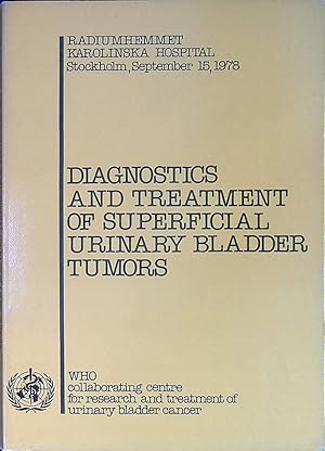 Diagnostics and treatment of superficial urinary bladder tumors. Radiumhemmet Karolinska Hospital...