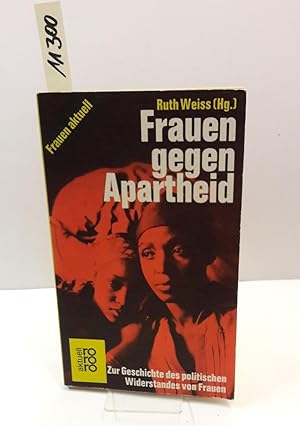 Image du vendeur pour Frauen gegen Apartheid. Zur Geschichte des politischen Widerstandes von Frauen. mis en vente par AphorismA gGmbH