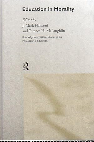 Imagen del vendedor de Education in Morality (Routledge International Studies in the Philosophy of Education) a la venta por George Longden