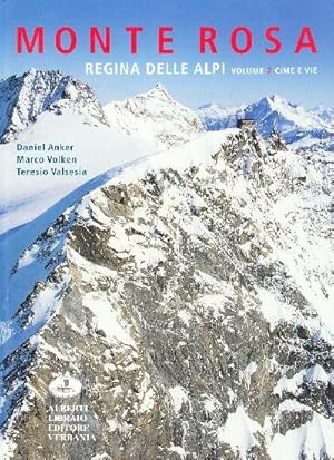 Bild des Verkufers fr Monte Rosa regina della alpi. Vol. 2 Cime e vie zum Verkauf von Libri Antichi e Rari di A. Castiglioni