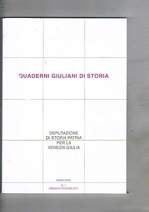 Image du vendeur pour Quaderni giuliani di Storia. Deputazione di storia patria per la Venezia Giulia. Disponiamo dell'annata completa del 2011, anno XXXII fascicoli 1 (gennio-giugno) e 2 (luglio-dicembre). Si senalano: La campagna istriana in epoca veneziana; Da Albona a Ragusa:uomini e percorsi della prima et moderna; Girolamo Borgia e l'assedio di Triste del 1508. mis en vente par Libreria Gull