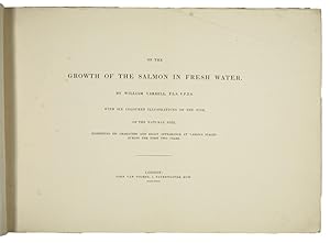 Seller image for On the growth of the Salmon in Fresh Water. With six coloured illustrations of the fish, of the natural size, exhibiting its character and exact appearance at various stages during the first two years. for sale by Antiquariaat Junk