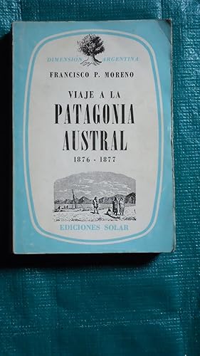 Bild des Verkufers fr VIAJE A LA PATAGONIA AUSTRAL 1876-1877 zum Verkauf von Ernesto Julin Friedenthal