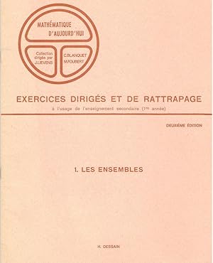 Bild des Verkufers fr Mathmatique d'Aujourd'hui-Exercices dirigs et de rattrapage ( l'usage de l'enseignement secondaire-1re anne)-1. LES ENSEMBLES zum Verkauf von Librairie l'Aspidistra