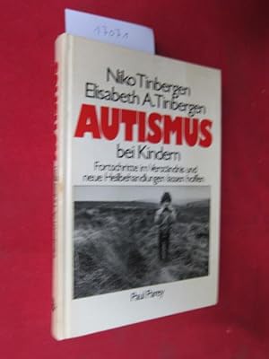 Bild des Verkufers fr Autismus bei Kindern : Fortschritte im Verstndnis u. neue Heilbehandlungen lassen hoffen. Mit Beitr. von Martha G. Welch u. Michele Zappella. Ins Dt. bertr. von Lisbeth Gombrich. zum Verkauf von Versandantiquariat buch-im-speicher