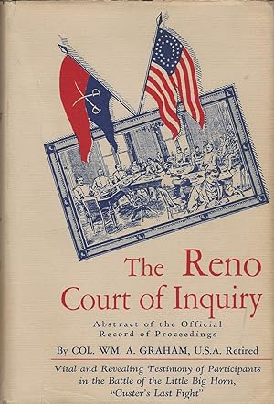 Abstract Of The Official Record Of Proceedings Of The Reno Court Of Inquiry, Convened At Chicago,...