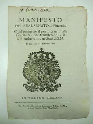 Manifesto del Real Senato di Pinerolo qual permette il Porto d'armi alli Forestieri che transiter...