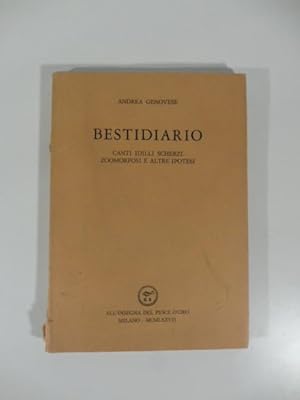 Seller image for Bestidiario. Canti idilli scherzi zoomorfosi e altre ipotesi for sale by Coenobium Libreria antiquaria