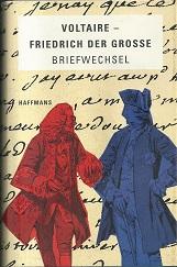 Aus dem Briefwechsel Voltaire - Friedrich der Grosse. Herausgegeben, vorgestellt und übersetzt vo...