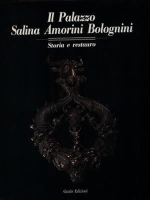 Seller image for IL PALAZZO SALINA AMORINI BOLOGNINI. Storia e restauro for sale by LIBRERIA ALDROVANDI