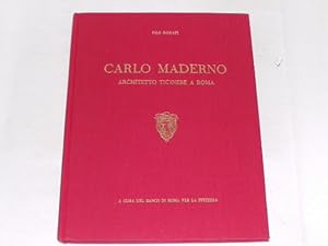 Carlo Maderno. Architetto Ticinese a Roma