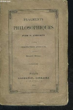 Bild des Verkufers fr FRAGMENTS PHILOSOPHIQUES - PHILOSOPHIE ANCIENNE / 2nd EDITION zum Verkauf von Le-Livre