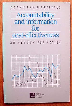 Accountability and Information For Cost-Effectiveness. Canadian Hospitals an Agenda for Action