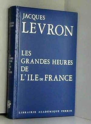 Imagen del vendedor de Les grandes heures de l'ile-de-France. a la venta por JLG_livres anciens et modernes