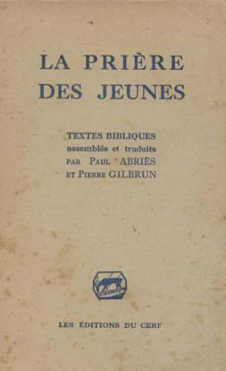 Seller image for La Prire des jeunes. Textes bibliques assembls et traduits par Paul Abris et Pierre Gilbrun. Prface de S. Exc. Mgr Richaud for sale by JLG_livres anciens et modernes