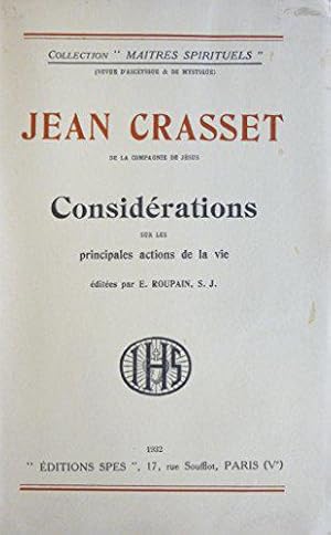 Bild des Verkufers fr Jean Crasset, de la Compagnie de Jsus. Considrations sur les principales actions de la vie, dites par E. Roupain, S.J zum Verkauf von JLG_livres anciens et modernes