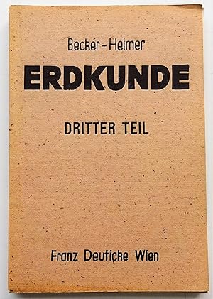 Imagen del vendedor de Arbeits- und Lernbuch der Erdkunde fr Lehrer- und Lehrerinnenbildungsanstalten. 3. Teil. Mit 65 Abbildungen im Text und einem Bilderatlas. a la venta por Der Buchfreund