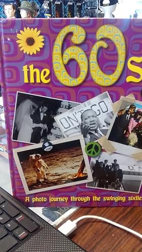 THE 60'S A Photo Journey Through the Swinging Sixties