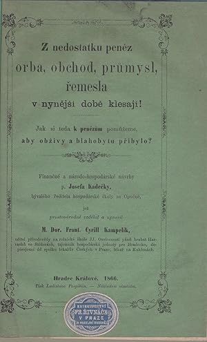 Z NEDOSTATKU PENEZ ORBA, OBCHOD, PRUMYSI, REMESLA V NYNEJSI DOBE KLESAJI! Jak si teda k penezum p...