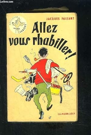 Seller image for ALLEZ VOUS RHABILLER! for sale by Le-Livre