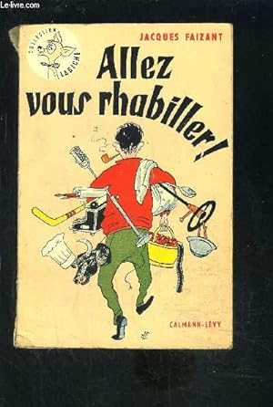 Seller image for ALLEZ VOUS RHABILLER! for sale by Le-Livre