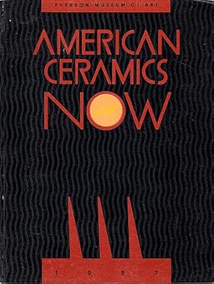 American Ceramics Now: The Twenty-Seventh Ceramic National Exhibition