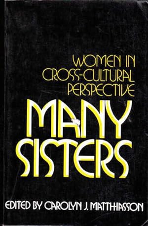 Seller image for Many Sisters: Women in Cross-Cultural Perspective for sale by Goulds Book Arcade, Sydney