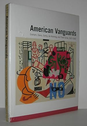 Seller image for AMERICAN VANGUARDS Graham, Davis, Gorky, De Kooning, and Their Circle, 1927-1942 for sale by Evolving Lens Bookseller