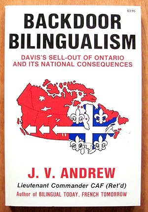 Seller image for Backdoor Bilingualism. Davis's Sell-Out of Ontario and Its National Consequences for sale by Ken Jackson
