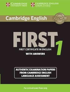 Imagen del vendedor de Cambridge English First 1 With Answers : Authentic Examination Papers from Cambridge English Language Assessment: For Revised Exam from 2015 a la venta por GreatBookPrices