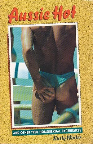 Seller image for Aussie Hot   More Homosexual Experiences from Down Under. for sale by Badger Books