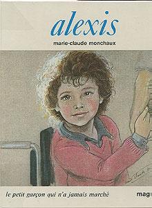 Bild des Verkufers fr Alexis, le petit garon qui n'a jamais march. zum Verkauf von Abraxas-libris