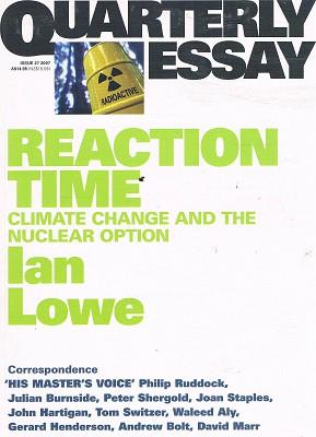 Imagen del vendedor de Reaction Time, Climate Change And The Nuclear Option: Quarterly Essay. Issue 27.2007 a la venta por Marlowes Books and Music